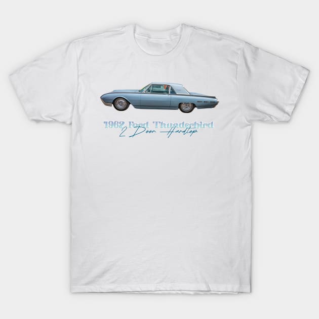 1962 Ford Thunderbird 2 Door Hardtop T-Shirt by Gestalt Imagery